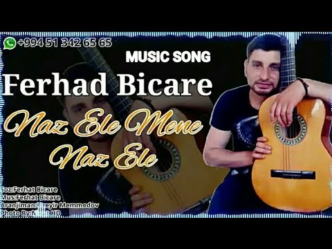 Ferhat Bicare- Naz Ele Mene Naz Ele -2019