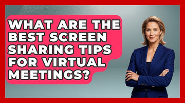 What Are The Best Screen Sharing Tips For Virtual Meetings? - Virtual Communication Hub