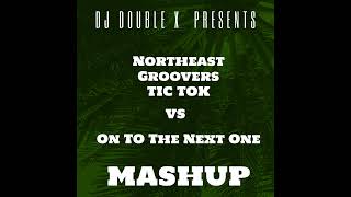 Northeast Groovers TIC TOK VS On To The Next One