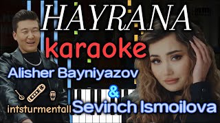 HAYRANA😱- Sevinch Ismoilova & Alisher Bayniyazov | KARAOKE • TEKST • PIANO • MINUS | kambarovoff