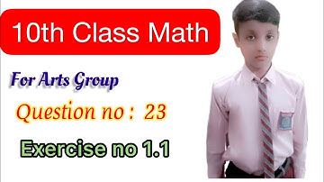 10th Class Math for Arts Group Ex 1.1 question no 23