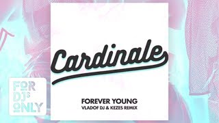 Cardinale - Forever Young (Vladof Dj & Kezes Remix)