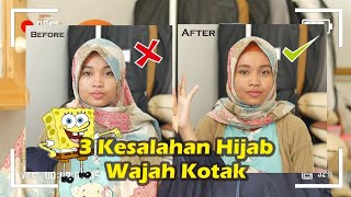 3 Kesalahan Hijab Wajah Kotak