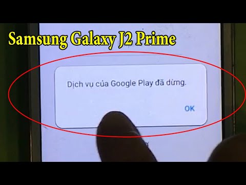 Lỗi dịch vụ của Google Play đã dừng trên Samsung J2 Prime