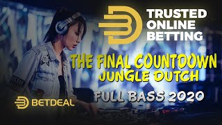 DJ FINAL COUNTDOWN FT BETDEAL JUNGLE DUTCH FULL BASS 2020