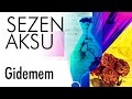 Sezen Aksu - Gidemem (Lyrics I Şarkı Sözleri)