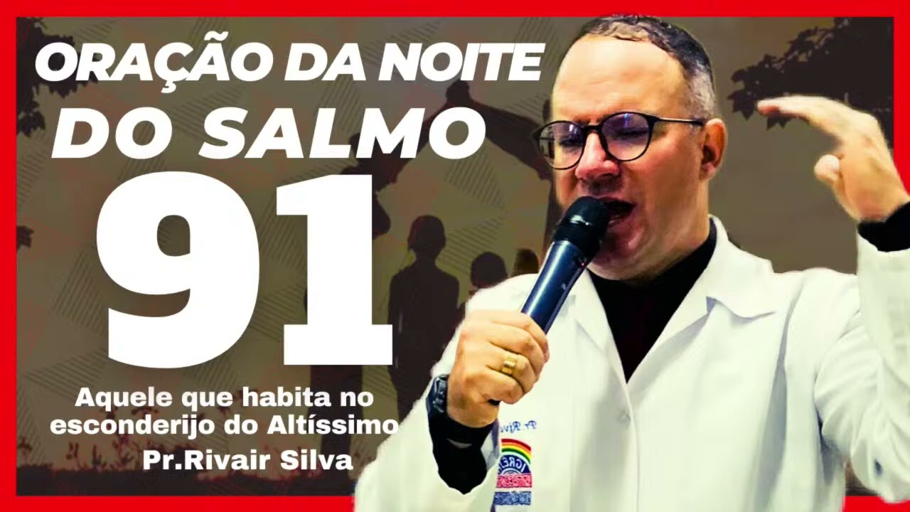 21/12/25 Oração da Noite Do Salmo 91 dom-@Pr.Rivair 
