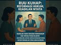 RUU KUHAP : reformasi hukum, keadilan nyata