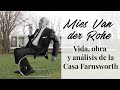 Mies van der Rohe y la Casa Farnsworth