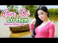 Con Đò Lỡ Hẹn - LK Dân Ca Miền Tây 2020, Nhạc Trữ Tình Quê Hương Chọn Lọc - Dân Ca Miền Tây