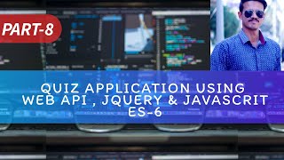Tutorial:8| Quiz Application Web API C# | JAVASCRIPT ES-6 & JQUERY