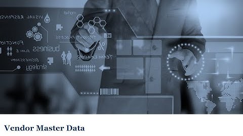 Vendor Master Data Management - part 3