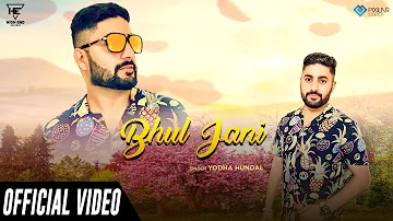 Bhul Jani (Lyrical Video) | Yodha Hundal feat. Jind Kaur | High End Recordz | New Punjabi Song 2019