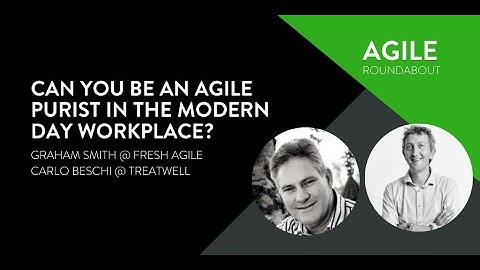 Agile Roundabout #55 - Can you be an Agile purist in the modern day workplace?