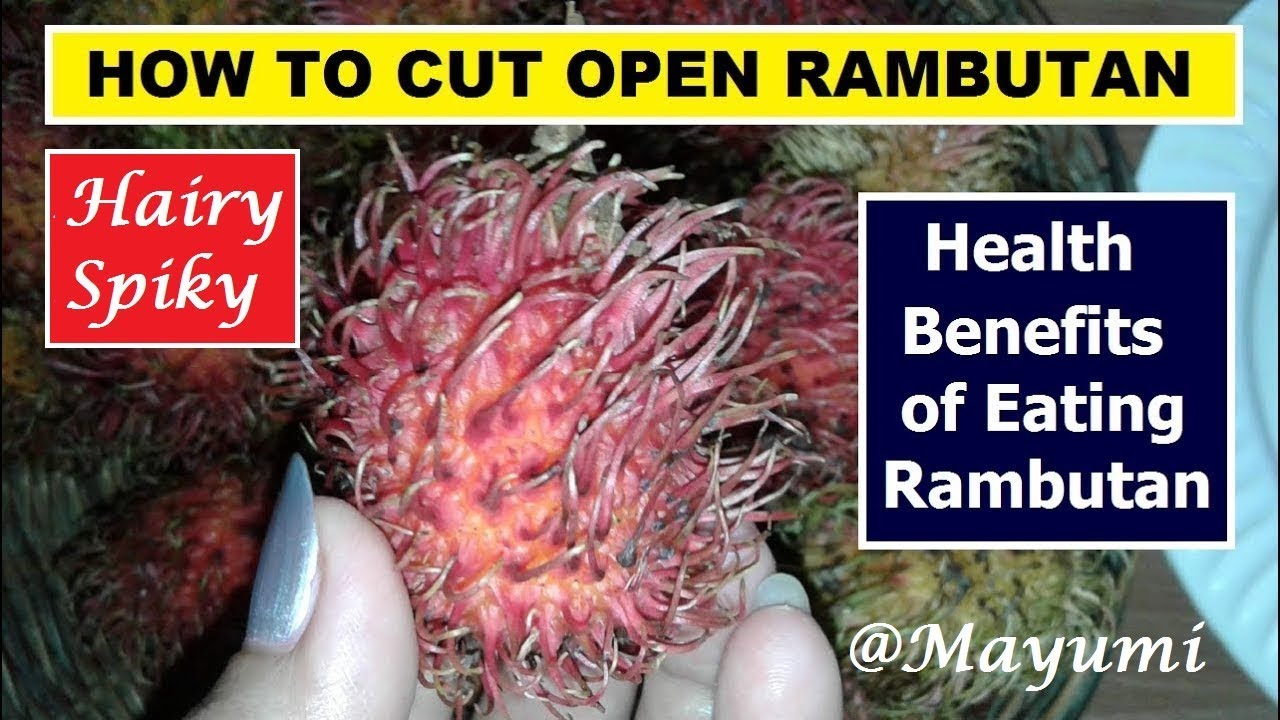 How To Open Rambutan How to Cut Open Rambutan Fruits | Health Benefits of Eating Rambutan ...