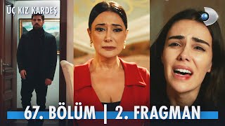 Üç Kız Kardeş 67. Bölüm 2. Fragman @kanald