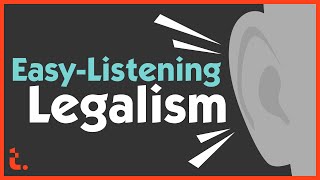 EasyListening Legalism | Theocast