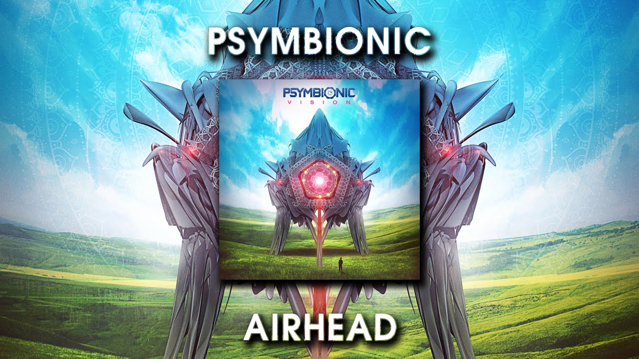 Watch Psymbionic - Airhead on YouTube Watch Psymbionic - Airhead on YouTube