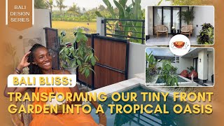 Bali Bliss: Transforming Our Tiny Front Garden Into A Tropical Oasis
