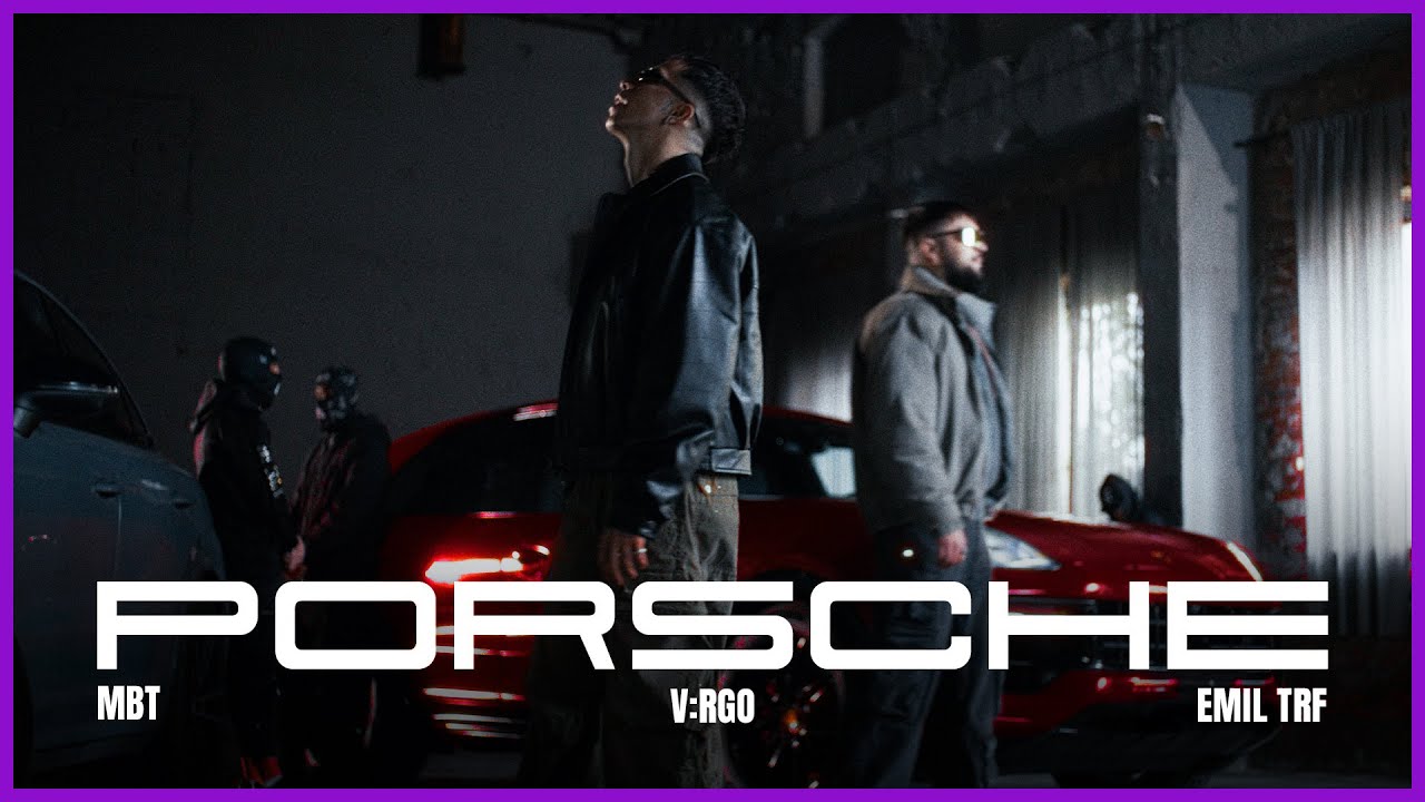V:RGO, Emil TRF, MBT - PORSCHE [Official Video]