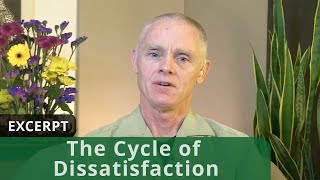 The Cycle of Dissatisfaction (Excerpt)