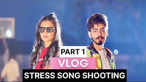 Stress song shooting vlog part 1 gagan Sidhu & shanu rajput