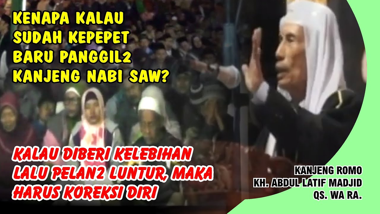 Tidak ada Orang Masuk Surga karena Amalnya | KH. Abdul Latif Madjid Qs wa Ra. | Part. 2