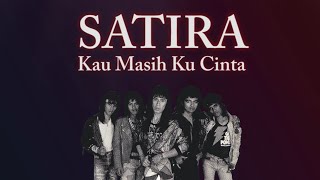 Video thumbnail of "Kau Masih Ku Cinta - Satira [Official Lyrics Video]"