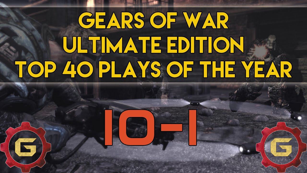 Top 10 Gears of War UE Plays of 2015!