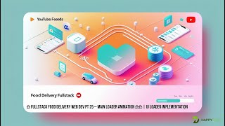 🍔 Fullstack Food Delivery Web Development Training Part 25 – Main Loader Animation ⏳✨