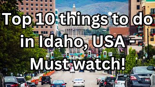 Top 10 things to do in Idaho USA - Travel
