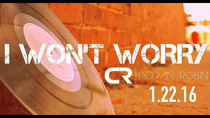 I Won't Worry - Doran Robin featuring Stefanie Lynn