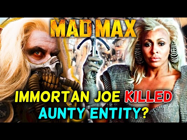 Where Is Aunty Entity? Did Immortan Joe Killer Her? - Aunty Entity Saga - Explored - Mad Max Lore! class=