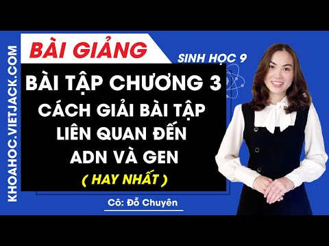 Video Bài tập chương 3 - Cách giải bài tập liên quan đến ADN... - youtube
