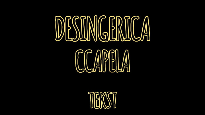 DESINGERICA - CCAPELA (LYRICS - TEKST PJESME)