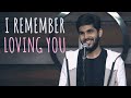 I remember loving you  yahya bootwala ft samuel  unerase poetry