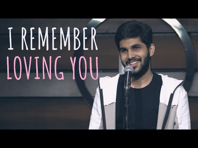 I Remember Loving You - Yahya Bootwala ft Samuel | UnErase Poetry class=