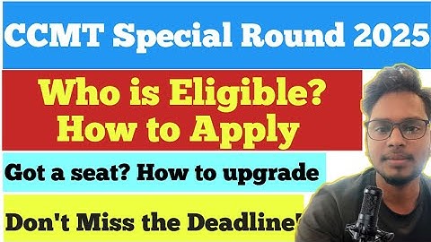 🔍 CCMT Special Round 2025 After Round 3 – Who is Eligible & How to Apply? | Step-by-Step Guide