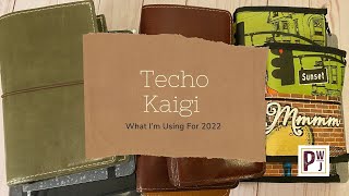 Techo Kaigi | What I’m Using for 2022