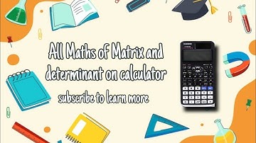Matrix and determinant on calculator || calculator hacks || fx-991ex