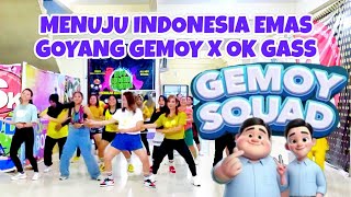 MENUJU INDONESIA EMAS | GOYANG GEMOY X OK GASSS | CHOREO ZIN CHICIE