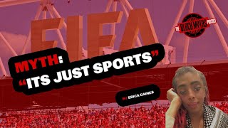 Myth: It Just Sports and the World Cup (w/ Erica Caines)