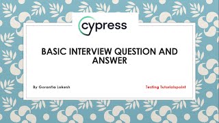 Part 1: Basic Cypress Interview Questions and Answers