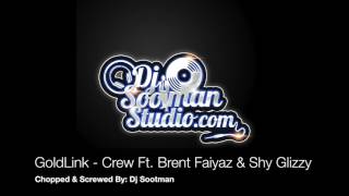 GoldLink - Crew Ft Brent Faiyaz, Shy Glizzy (Chopped &Screwed)