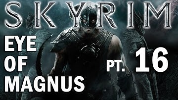 Skyrim Walkthrough Part 16 - Eye of Magnus