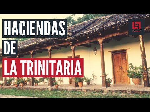 CÁPSULA: Haciendas del municipio de La Trinitaria, Chiapas.