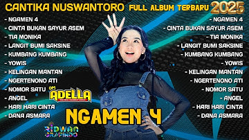 NGAMEN 4 - CANTIKA NUSWANTORO ADELLA FULL ALBUM TERBARU 2025 | OM ADELLA | HENNY ADELLA | TIA MONIKA