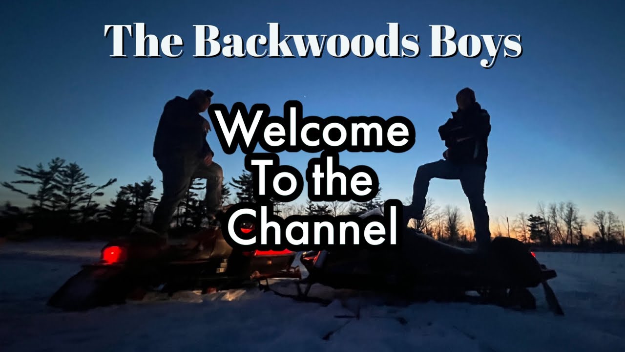 Welcome to the Channel (The Backwoods Boys)