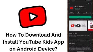 How To Download And Install YouTube Kids on Android Device? Find All Kids Videos in Just One Place screenshot 5