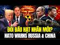 NATO Cảnh Báo Nga – Trung: Thế Giới Đang Tiến Gần Cuộc Đối Đầu Hạt Nhân Mới?